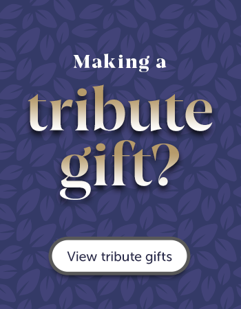 Visit the tribute gifts page, where you can give a donation in loving memory of someone - names will be printed in our Impressions magazine.